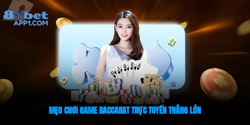 Bí quyết chơi game baccarat 8xbet thắng lớn