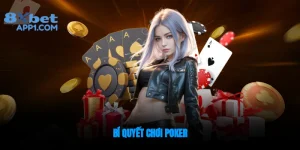 Bí Quyết Chơi Poker Giúp Bạn Dễ Thắng Lớn Mỗi Ván Bài