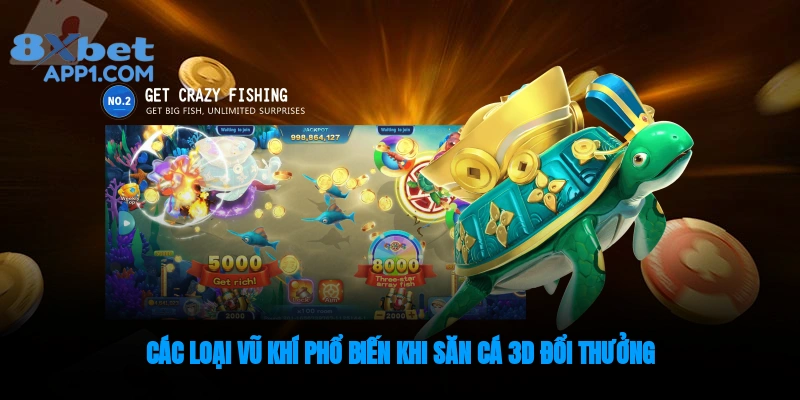 Các loại vũ khí phổ biến trong bắn cá 3D