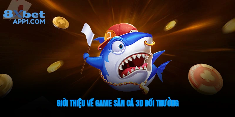 Giới thiệu về game Bắn cá online 3D