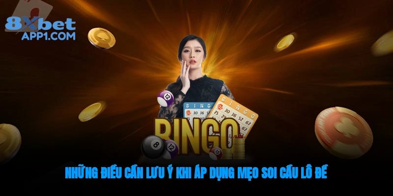 Lưu ý cần biết khi áp dụng mẹo soi cầu lô đề