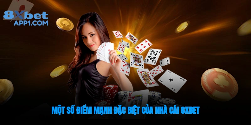Một số điểm mạnh riêng của nhà cái 8XBET