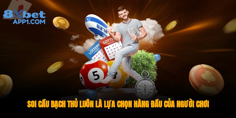 Nhiều người luôn lựa chọn soi cầu bạch thủ