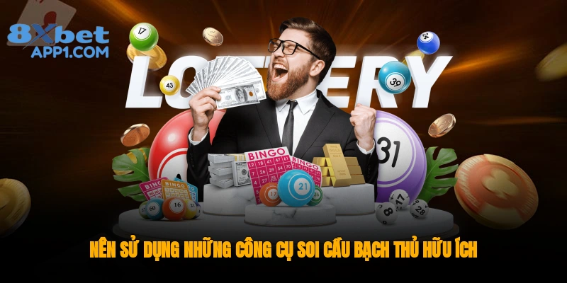 Những công cụ soi cầu bạch thủ hữu ích