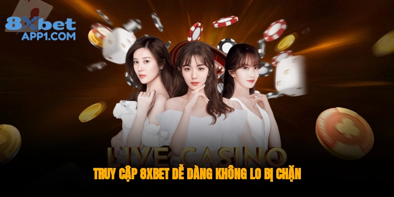 Truy cập tải app 8xbet dễ dàng không lo bị chặn