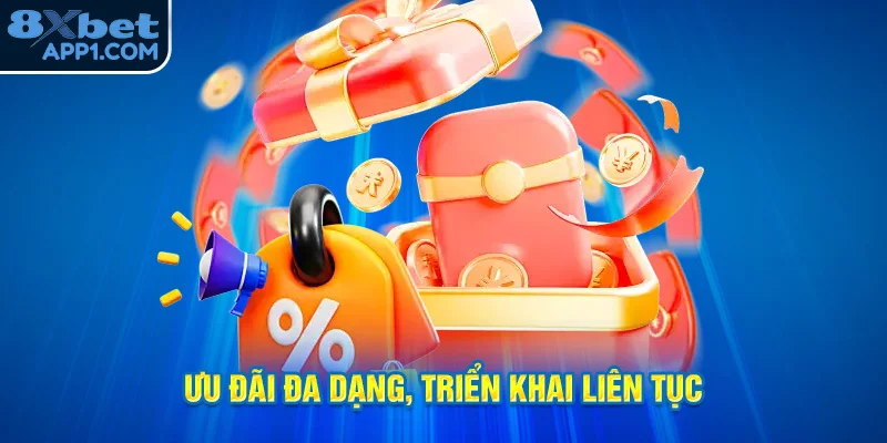 Ưu đãi thường xuyên, đa dạng và liên tục